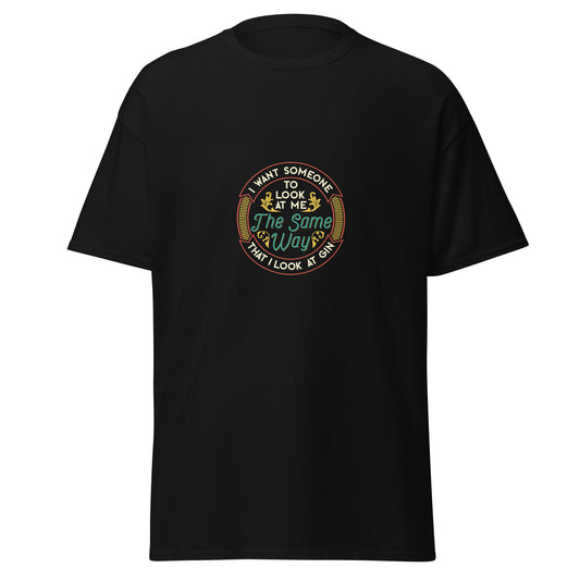I Want Someone to Look at me The Same Way That i Look at Gin , Halloween Soft Style T-Shirt