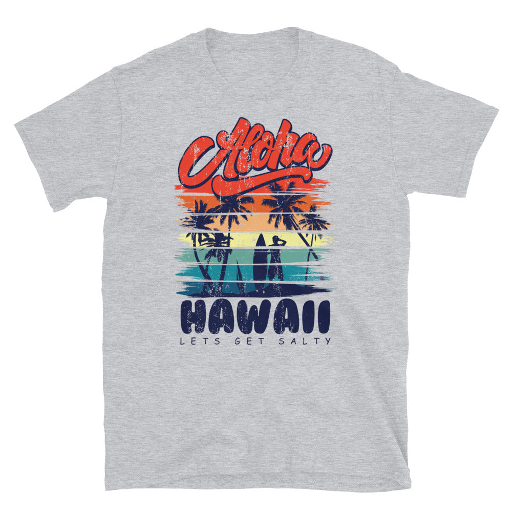 Aloha Hawaii, Lets Get Salty - Fit Unisex Softstyle T-Shirt